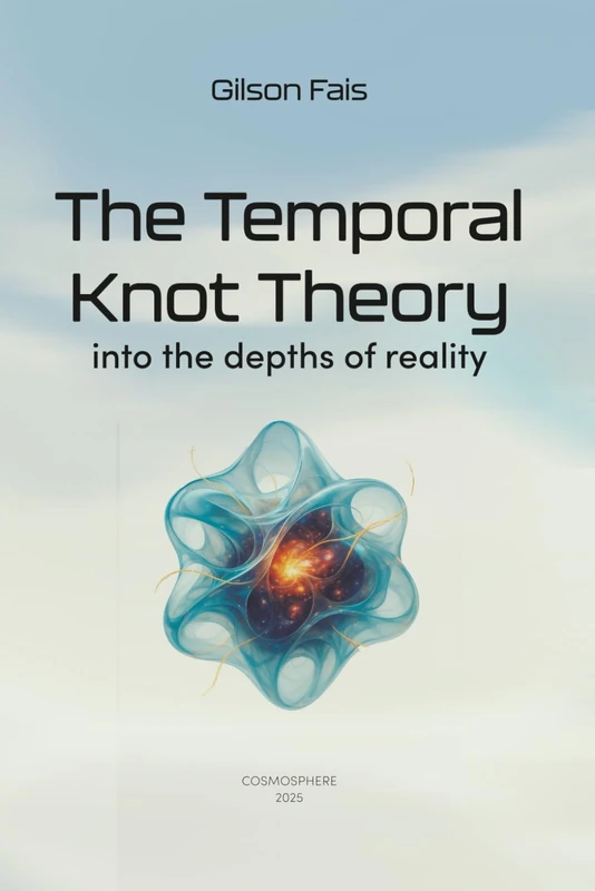 THE TEMPORAL KNOT THEORY: into the depths of reality