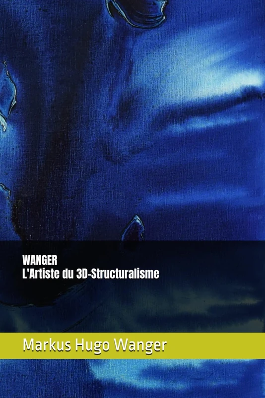 WANGER L'Artiste du 3D-Structuralisme - Image 1