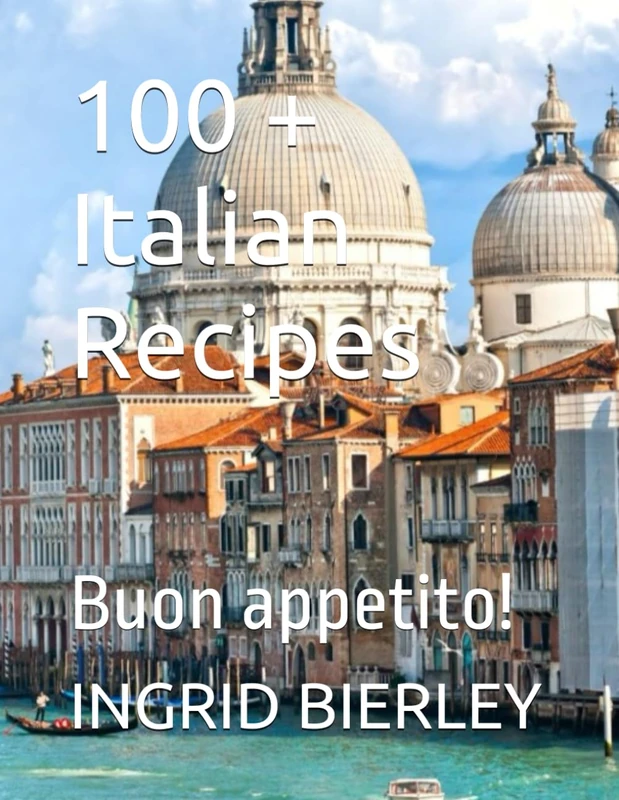 100 + Italian Recipes: Buon appetito!