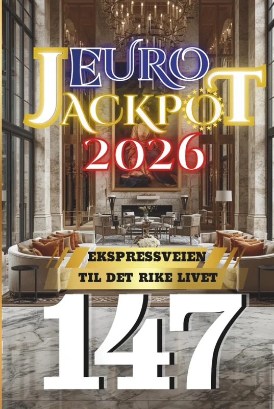 Euro Jackpot 2026: Ekspressveien til det rike livet 147 (Euro Jackpot 2026 - Det snabba sättet att bli rik)