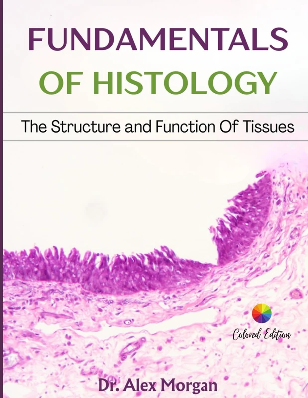 FUNDAMENTALS OF HISTOLOGY: The Structure And Function Of Tissues