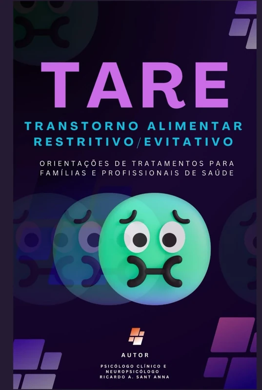 TRANSTORNO ALIMENTAR RESTRITIVO/EVITATIVO (TARE): Orientações de Tratamentos para Famílias e Profissionais de Saúde - Image 1
