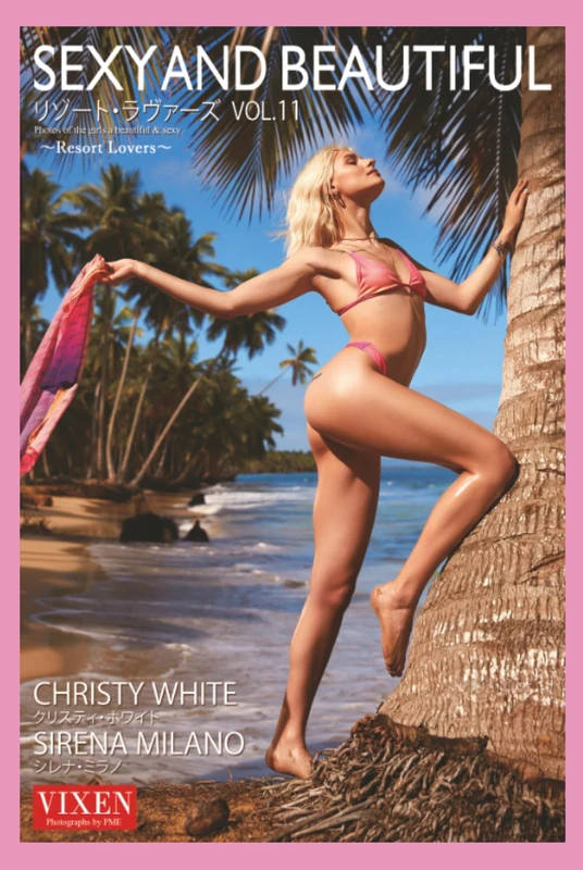 VIXENSEXY AND BEAUTIFUL VOL.11～Resort Lovers～Christy WhiteSirena MilanoPhotobook