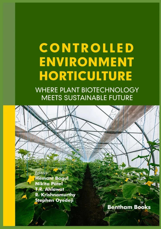 Controlled Environment Horticulture: Where Plant Biotechnology Meets Sustainable Future