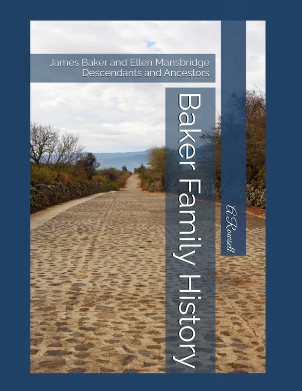 Baker Family History: James Baker and Ellen Mansbridge Descendants and Ancestors