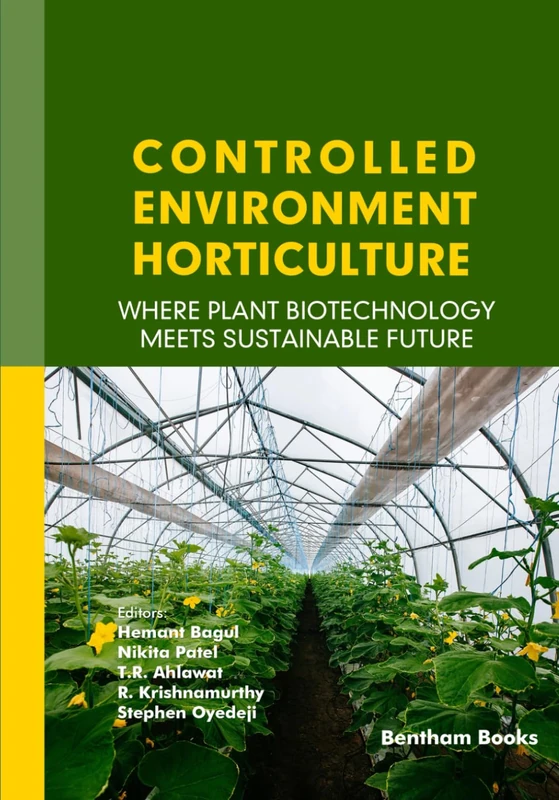 Controlled Environment Horticulture: Where Plant Biotechnology Meets Sustainable Future