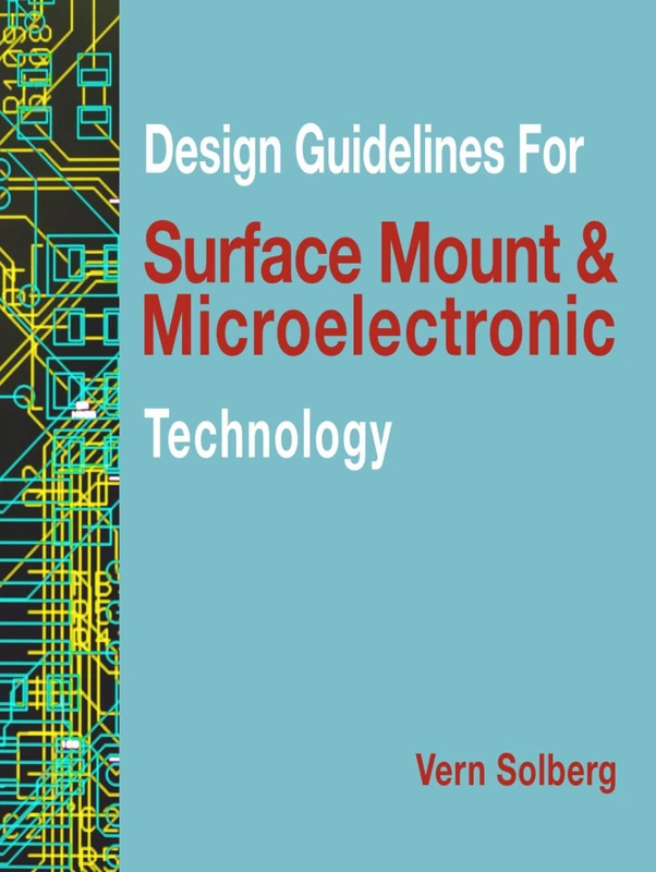 Design Guidelines for Surface Mount & Microelectronic Technology