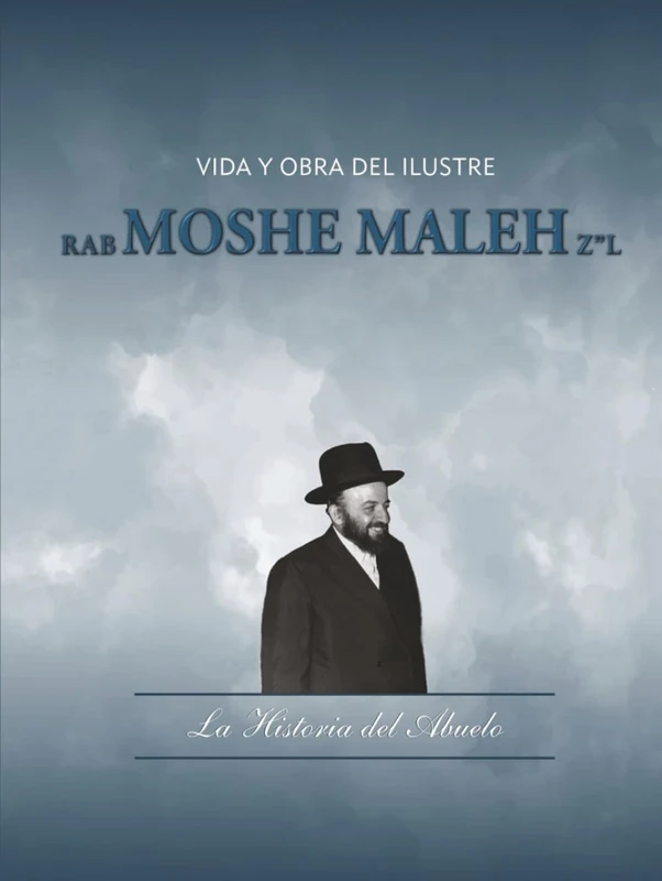 Vida y obra del Ilustre Rab Moshe Maleh Z"L