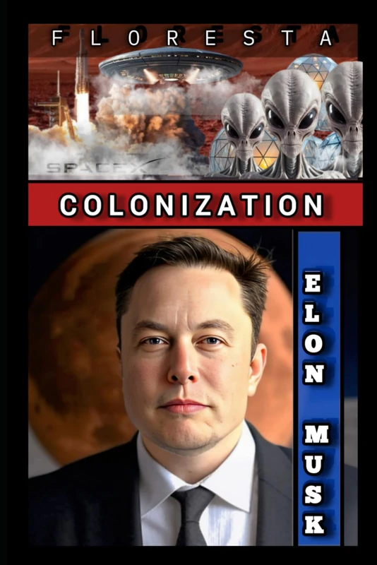 ELON MUSK COLONIZATION