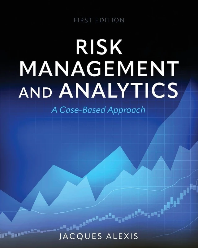 Risk Management and Analytics: A Case-Based Approach