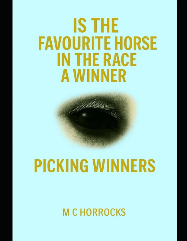 Is The Favourite Horse In The Race A Winner: Picking Winners - Image 1