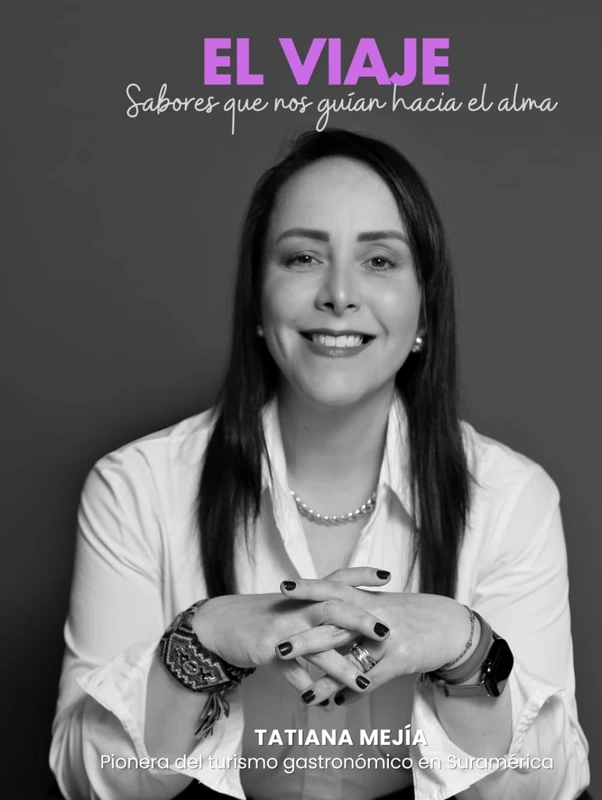 El Viaje: Sabores que nos guían hacia el alma (Turismo Gastronomico en Suramerica)