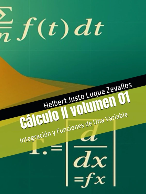 Cálculo II volumen 01: Integración y Funciones de Una Variable (Licenciatura en Física)