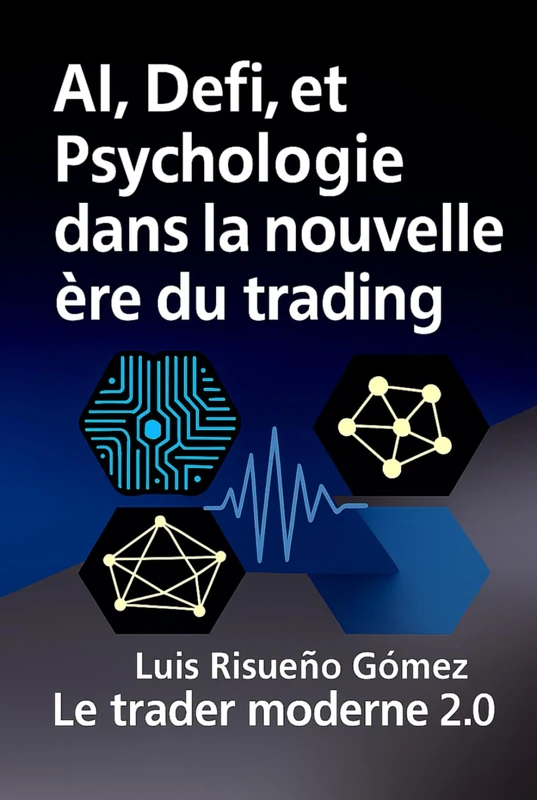 IA, DeFi et psychologie dans la nouvelle ère du trading: Le trader moderne 2.0