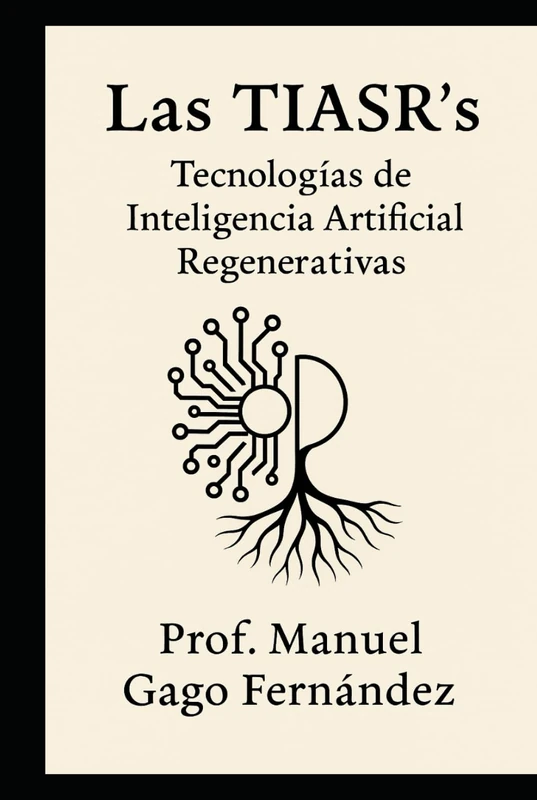 Las TIASR´s Tecnologías de Inteligencia Artificial Regenerativas