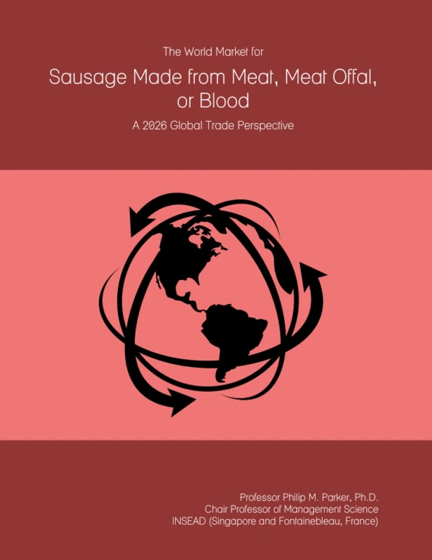 The World Market for Sausage Made from Meat, Meat Offal, or Blood: A 2026 Global Trade Perspective