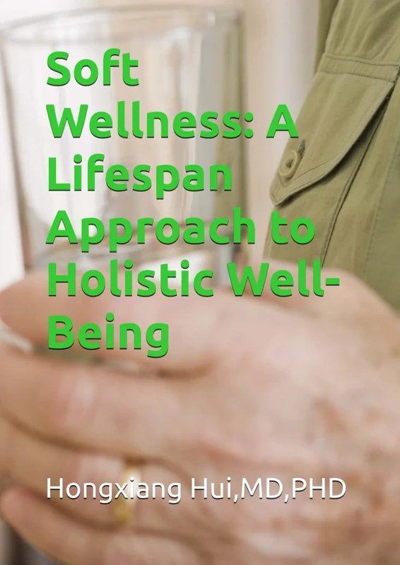 Soft Wellness: A Lifespan Approach to Holistic Well-Being