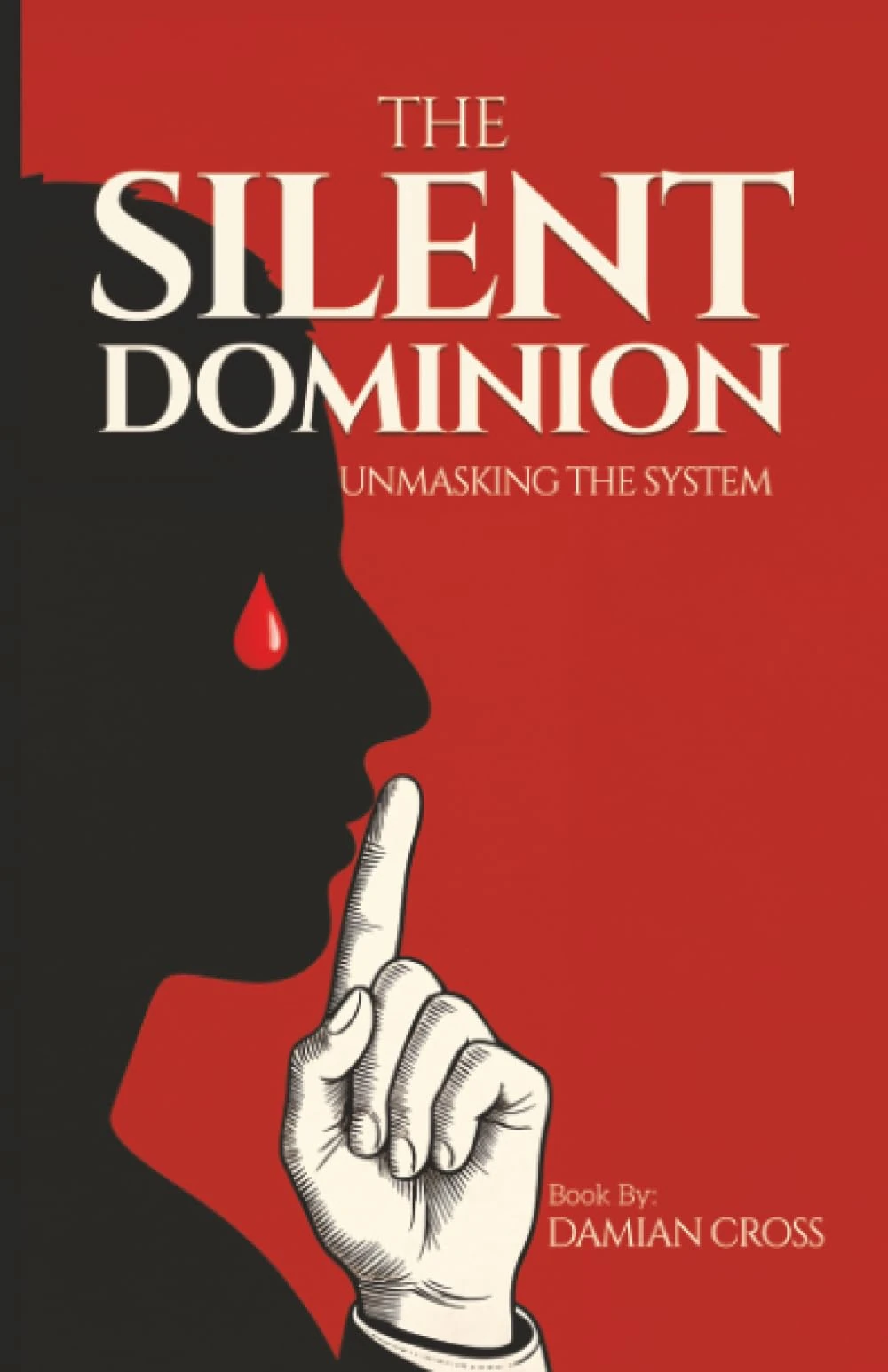 The Silent Dominion: Unmasking The System