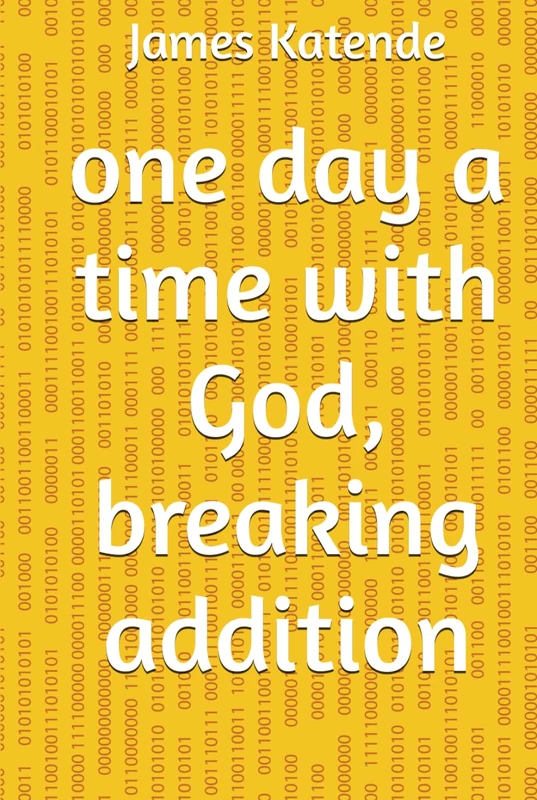 One Day a Time with God: Breaking Addiction - Self Help Book