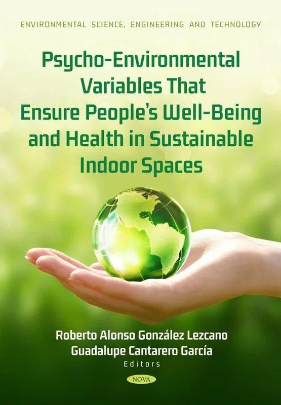Psycho-Environmental Variables That Ensure People’s Well-Being and Health in Sustainable Indoor Spaces (Environmental Science, Engineering and Technology)