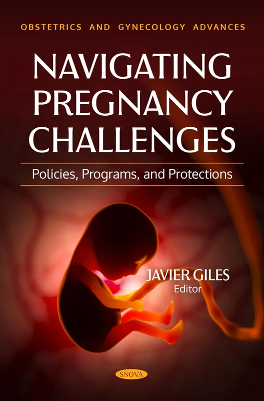 Navigating Pregnancy Challenges: Policies, Programs, and Protections (Obstetrics and Gynecology Advances)
