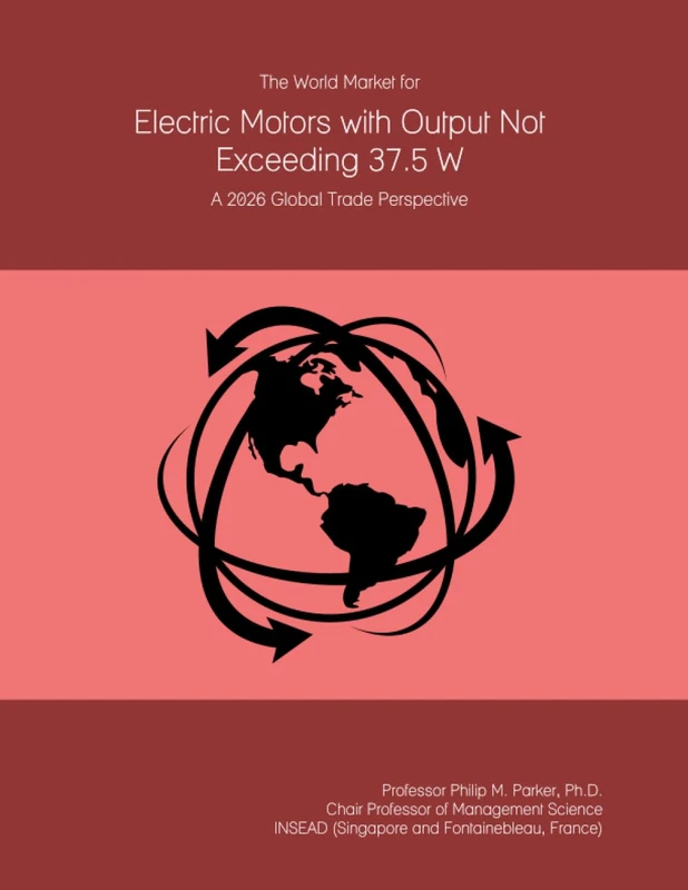 The World Market for Electric Motors with Output Not Exceeding 37.5 W: A 2026 Global Trade Perspective
