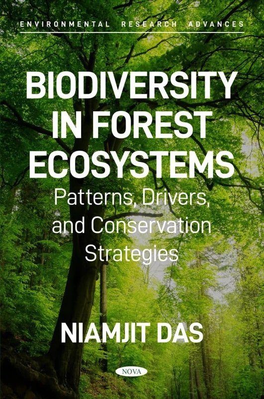 Biodiversity in Forest Ecosystems: Patterns, Drivers, and Conservation Strategies (Environmental Research Advances)