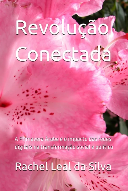 Revolução Conectada: A Primavera Árabe e o impacto das redes digitais na transformação social e política - Image 1