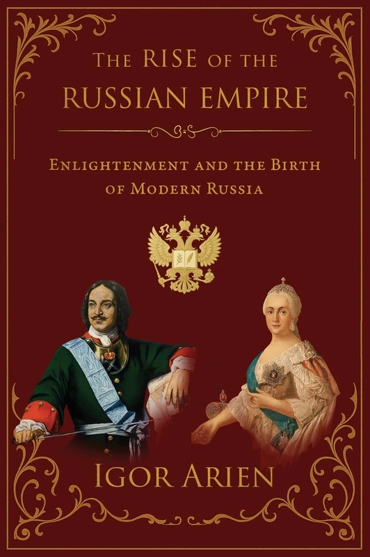 The Rise of the Russian Empire: 2 (Imperial Horizons. Russia and the World)