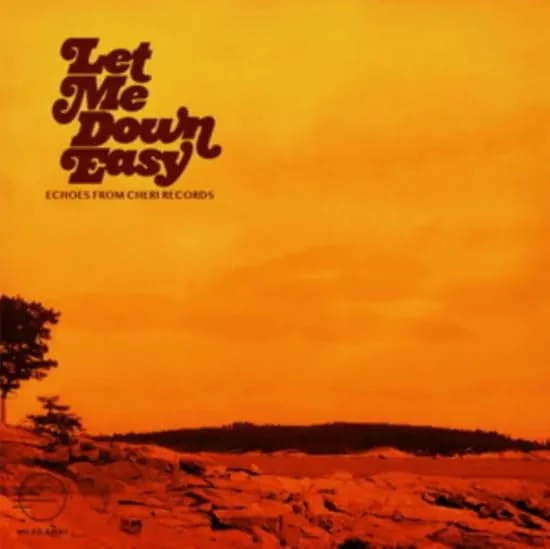 Let Me Down Easy: Echoes From Cheri Records - Image 1