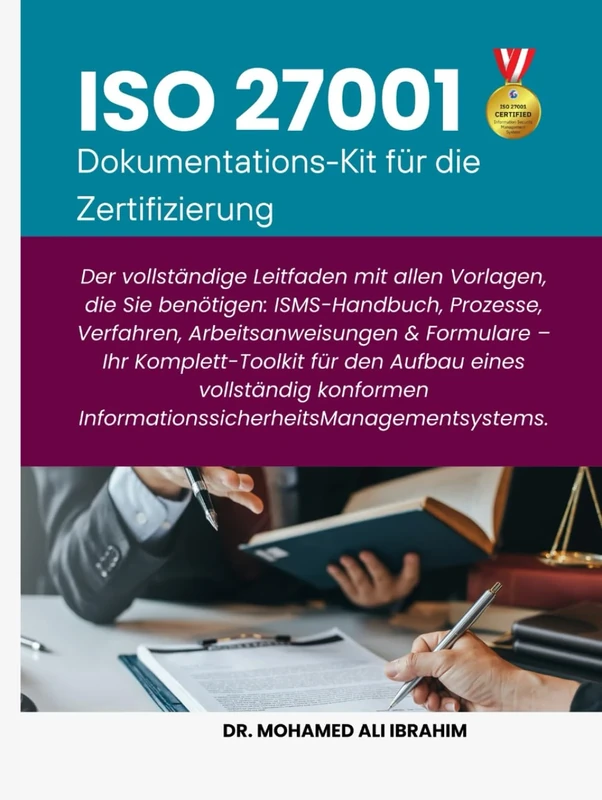 ISO 27001 Dokumentations-Kit für die Zertifizierung: Der vollständige Leitfaden mit allen Vorlagen, die Sie benötigen ISMS-Handbuch, Prozesse, ... & Formulare (ISO 27001:2022)