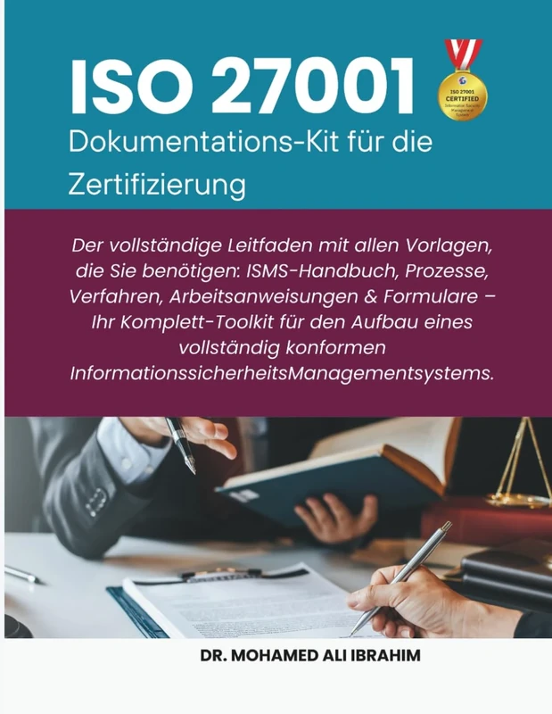 ISO 27001 Dokumentations-Kit für die Zertifizierung: Der vollständige Leitfaden mit allen Vorlagen, die Sie benötigen ISMS-Handbuch, Prozesse, ... & Formulare (ISO 27001:2022)