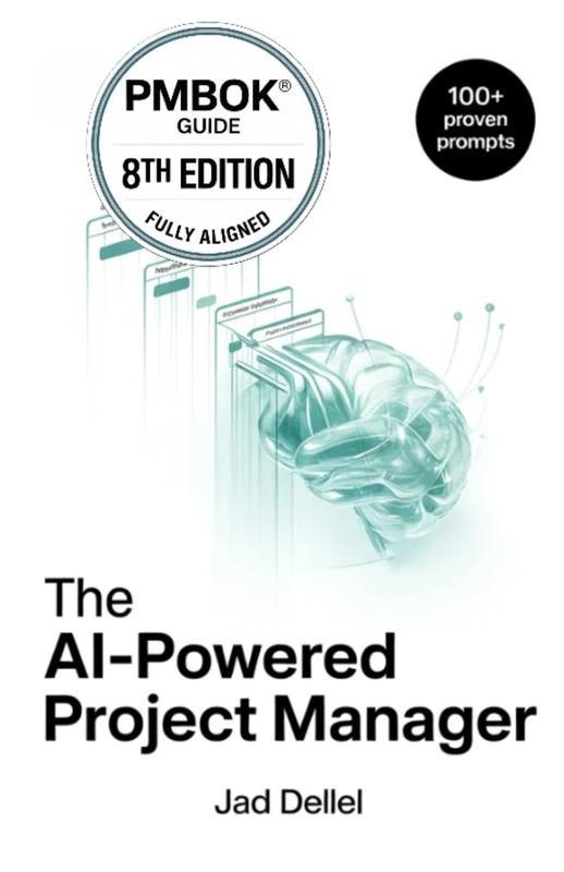 The AI-Powered Project Manager: The Ultimate Playbook to Save Dozens of Hours, Master Prompt Engineering, and Deliver High-Impact Projects. (The AI-Powered Series)