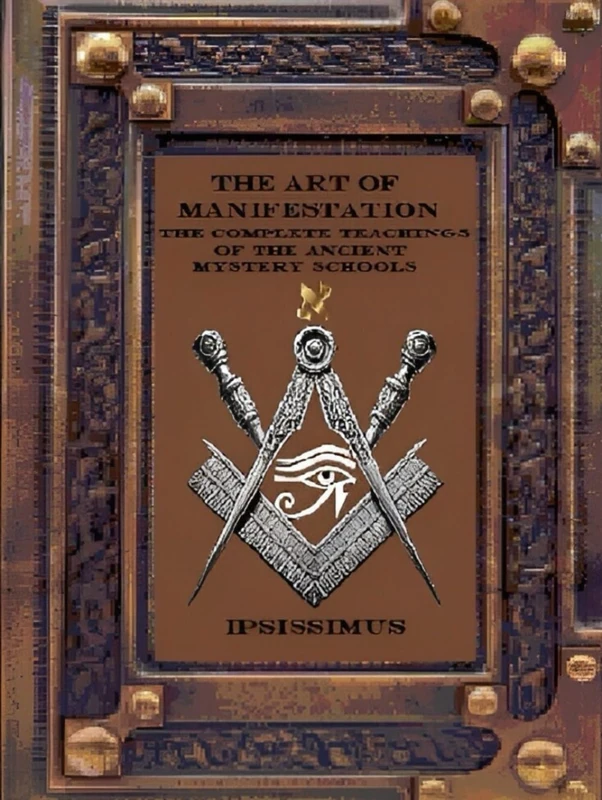 The Art of Manifestation - Ancient Mystery School Teachings
