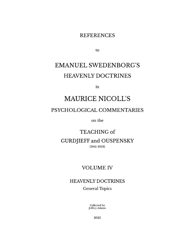 References to Emanuel Swedenborg's Heavenly Doctrines in Maurice Nicoll's Psychological Commentaries on the Teaching of Gurdjieff and Ouspensky (1941- ... IV: Heavenly Doctrines - General Topics