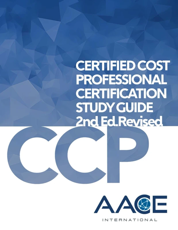 Certified Cost Professional Certification Study Guide 2nd Ed. Revised