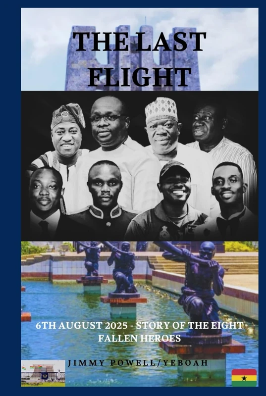 THE LAST FLIGHT: 6TH AUGUST 2025 - STORY OF THE EIGHT FALLEN HEROES (Biographies : Celebration of Human Potential and Influence)