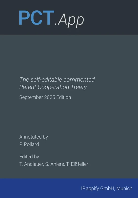 PCT.App: The self-editable commented Patent Cooperation Treaty - September 2025 Edition