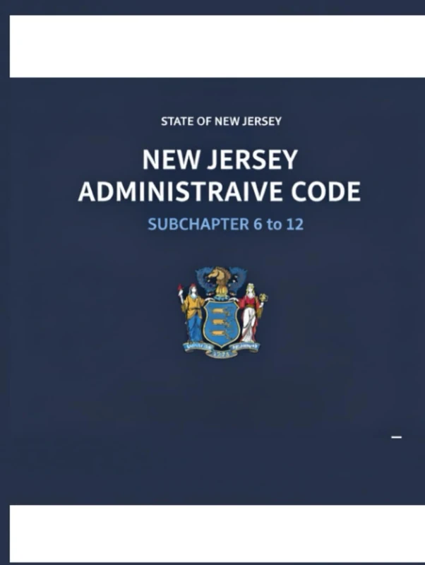 New Jersey Administrative Code: Subchapter 6 to 12 (New Jersey Administrative Code (Parts 1 to 12)) - Image 1