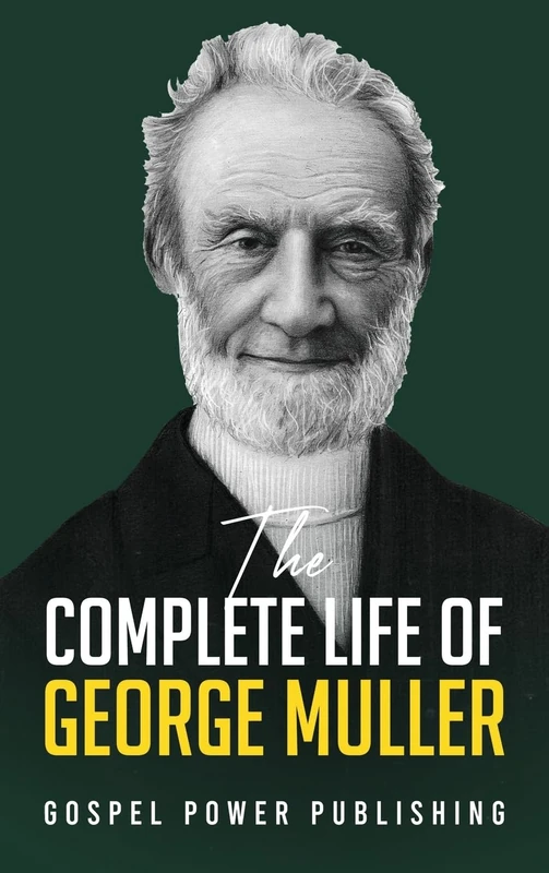 The Complete Life Of George Muller