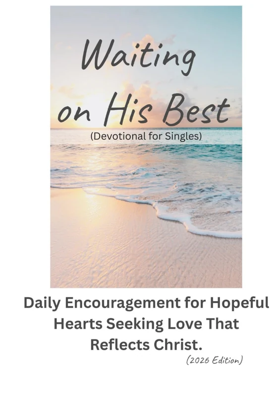 Waiting on His Best (Devotional for Singles): Daily Encouragement for Hopeful Hearts Seeking Love That Reflects Christ.(2026 Edition) - Image 1