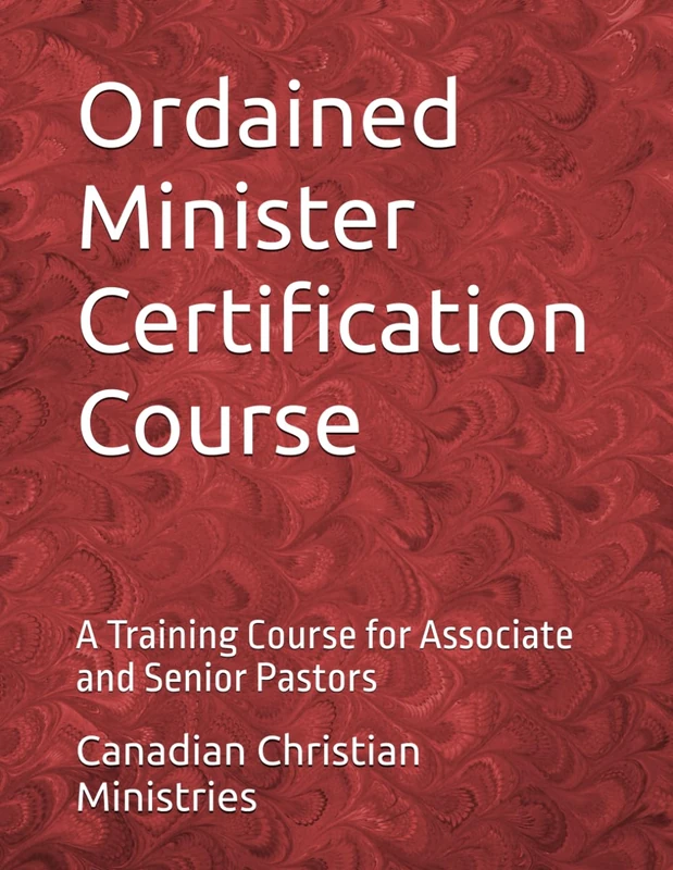 Ordained Minister Certification Course: A Training Course for Associate and Senior Pastors - Image 1