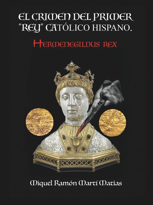 El Crimen del primer “rey” católico hispano: Hermenegildus Rex - Image 1