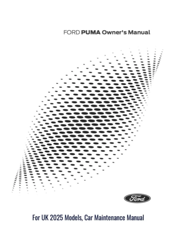 FORD PUMA Owner's Manual: For UK 2025 Models, Car Maintenance Manual