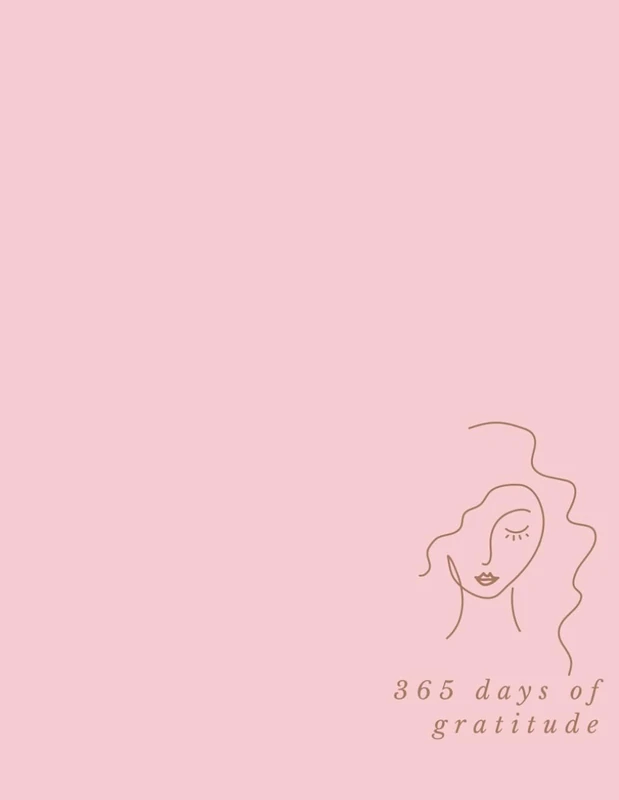 365 Days of Gratitude: A Daily Journal for Mindfulness, Reflection, and Positivity
