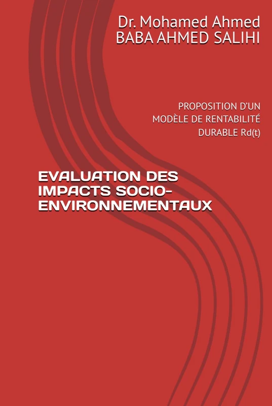 EVALUATION DES IMPACTS SOCIO-ENVIRONNEMENTAUX: PROPOSITION D’UN MODÈLE DE RENTABILITÉ DURABLE Rd(t)