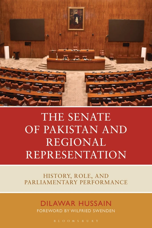 The Senate of Pakistan and Regional Representation: History, Role and Parliamentary Performance