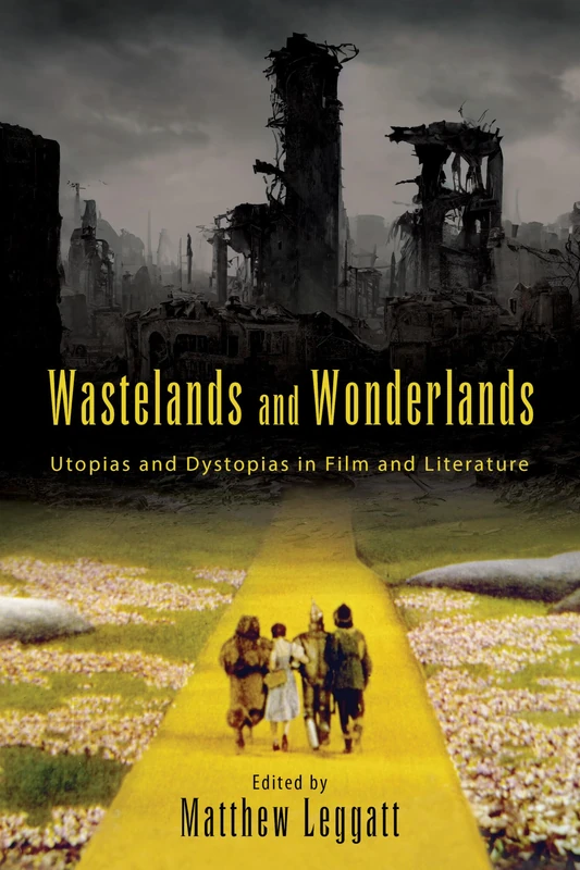 Wastelands and Wonderlands: Utopias and Dystopias in Film and Literature (SUNY series, Horizons of Cinema) - Image 1