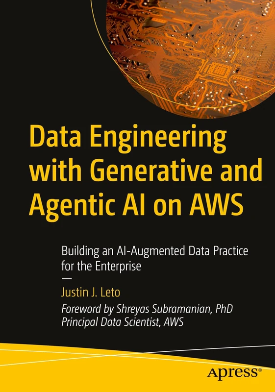 Data Engineering with Generative and Agentic AI on AWS: Building an AI-Augmented Data Practice for the Enterprise
