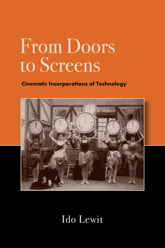 From Doors to Screens: Cinematic Incorporations of Technology (SUNY series, Horizons of Cinema)